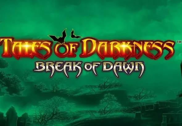Tales of Darkness Break of Dawn Slots
